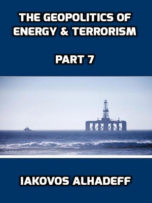 cover image of The Geopolitics of Energy & Terrorism Part 7
